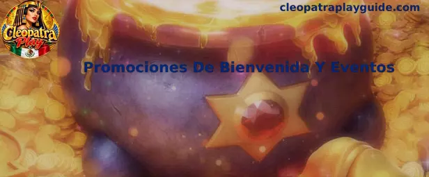 Guía informativa sobre promociones de bienvenida y eventos de Cleopatra Play