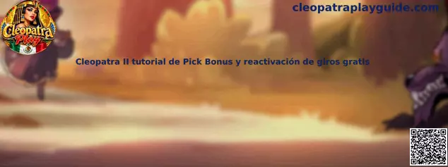 Ilustración de la guía de Cleopatra II sobre Pick Bonus, multiplicadores y reactivación de giros gratis