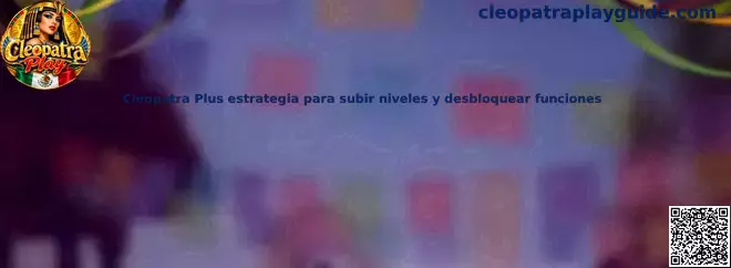 Ilustración de Cleopatra Plus sobre la progresión de niveles, símbolos Follower y desbloqueo de funciones