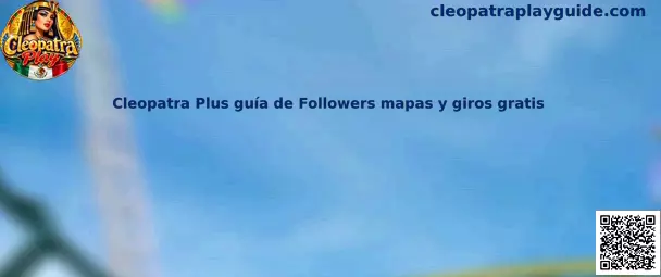 Ilustración temática de Cleopatra Plus, Followers, mapas y giros gratis