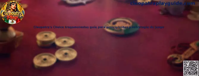 Cleopatra's Choice tragamonedas guía para principiantes y estrategia de juego