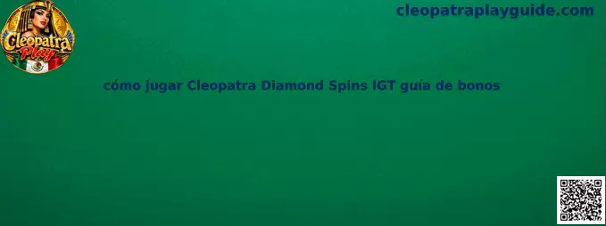 Guía de Cleopatra Diamond Spins IGT para conocer carretes, símbolos, bonos Diamond Spins y reglas de juego