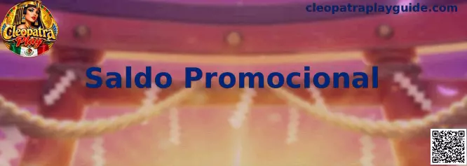 Información sobre Saldo Promocional en Cleopatra Play