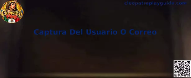 Captura Del Usuario O Correo en Cleopatra Play