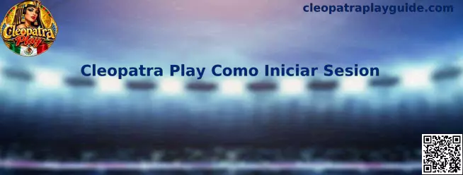 Guía visual para iniciar sesión en Cleopatra Play