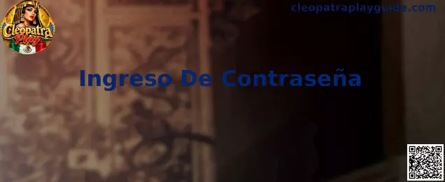 Guía visual para el ingreso de contraseña en Cleopatra Play