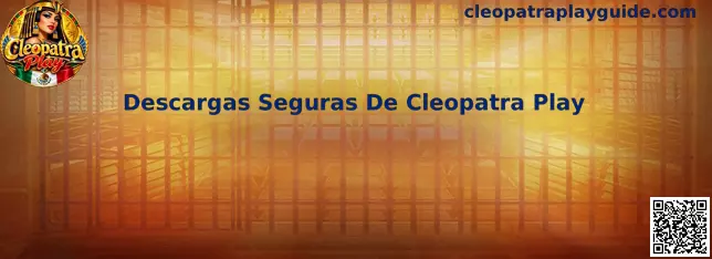 Guía de Descargas Seguras De Cleopatra Play