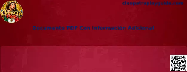 Referencia visual del Documento PDF Con Información Adicional de Cleopatra Play