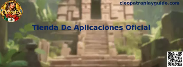 Guía de Cleopatra Play para identificar una tienda de aplicaciones oficial
