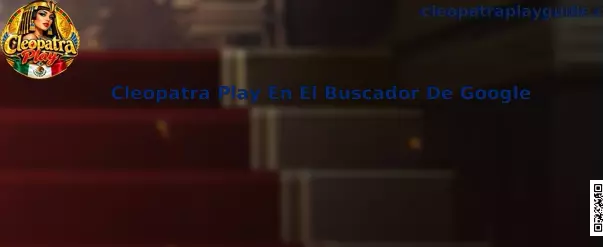 Guía visual para buscar Cleopatra Play de forma segura en Google