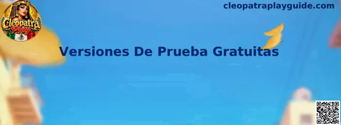Versiones De Prueba Gratuitas en Cleopatra Play