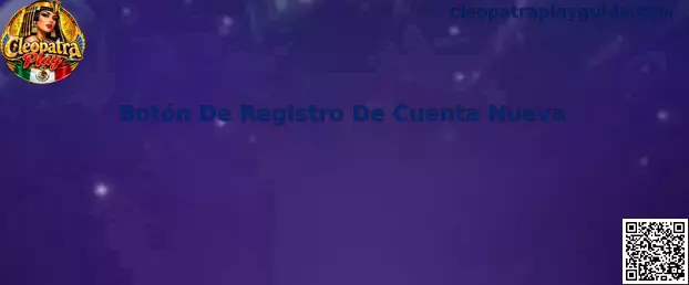 Botón De Registro De Cuenta Nueva en Cleopatra Play
