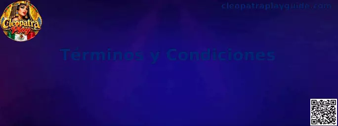 Información sobre los Términos y Condiciones de Cleopatra Play